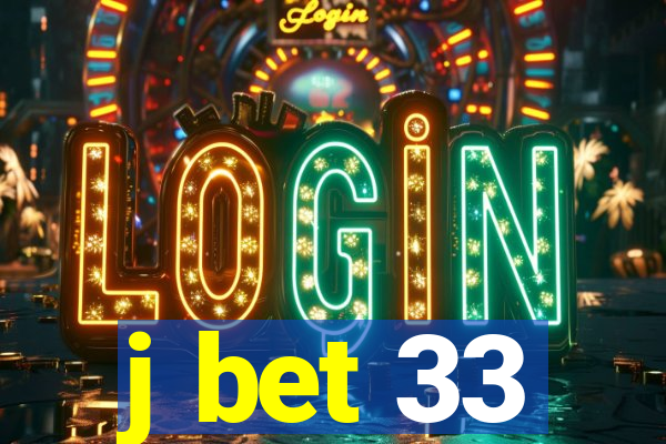 j bet 33